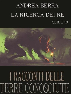 cover image of I racconti delle terre conosciute--La ricerca dei re--Serie 13 ( Baui, La nuova fiamma di Otrium)